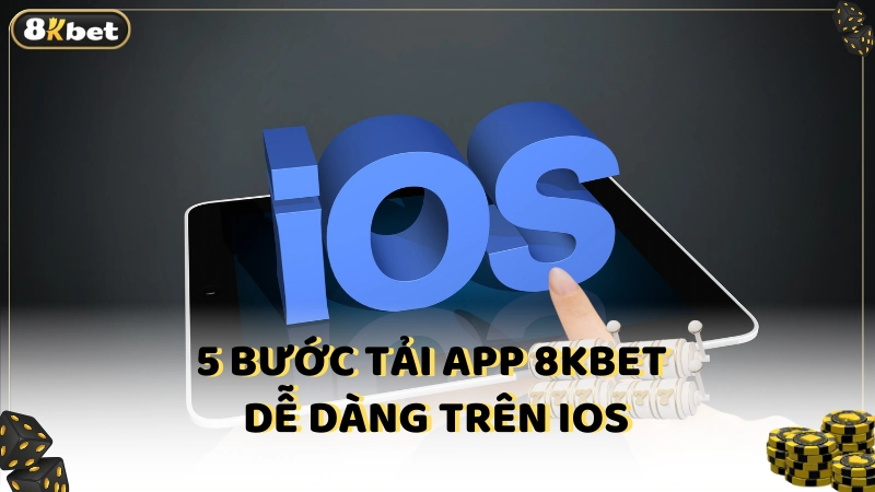 5 Bước tải app 8kbet dễ dàng trên iOS